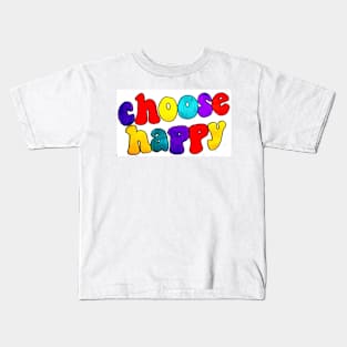 Choose Happy Kids T-Shirt